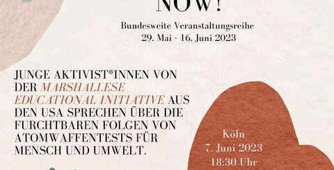 Nuclear Justice Now - Flyer, Hinweis auf eine Veranstaltung: Junge Aktivist*innen von den Marshall-Inseln berichten über die furchtbaren Folgen von Atomwaffentests für Mensch und Umwelt