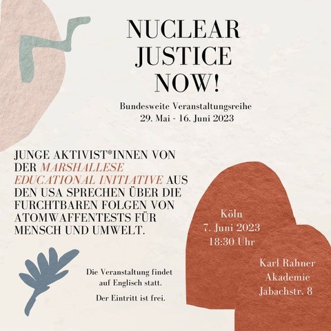 Nuclear Justice Now - Flyer, Hinweis auf eine Veranstaltung: Junge Aktivist*innen von den Marshall-Inseln berichten über die furchtbaren Folgen von Atomwaffentests für Mensch und Umwelt