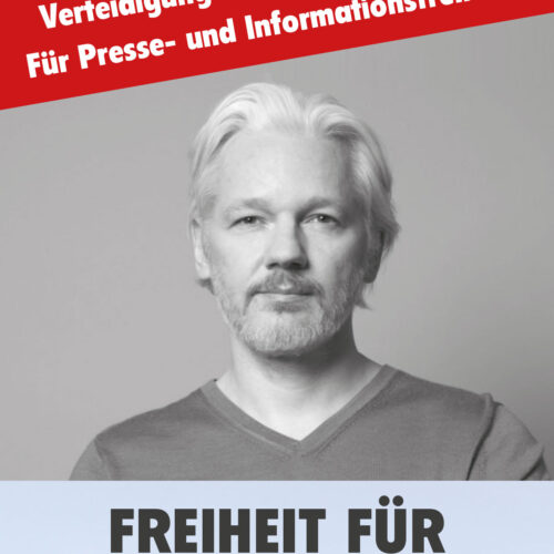 Freiheit für Julian Assange! Verteidigung der Menschenrechte ! Für Presse- und Informationsfreiheit!