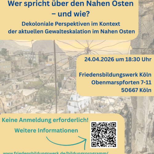 Plakat - Wer spricht über den Nahen Osten – und wie? Dekoloniale Perspektiven im Kontext der aktuellen Gewalteskalation im Nahen Osten